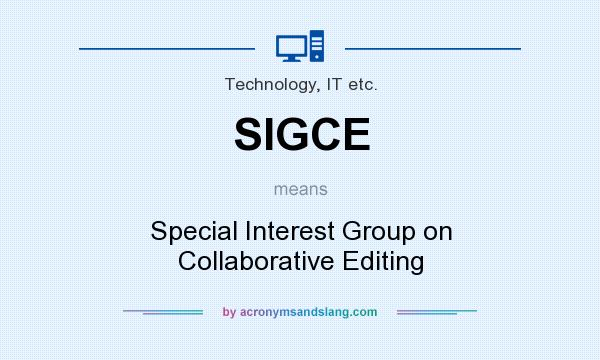 What does SIGCE mean? It stands for Special Interest Group on Collaborative Editing