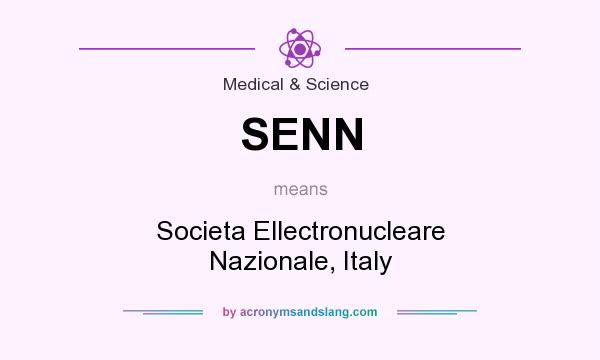 What does SENN mean? It stands for Societa Ellectronucleare Nazionale, Italy