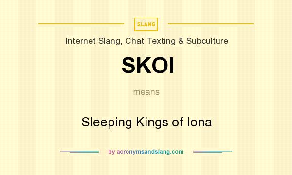 What does SKOI mean? It stands for Sleeping Kings of Iona