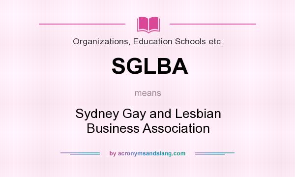 What does SGLBA mean? It stands for Sydney Gay and Lesbian Business Association