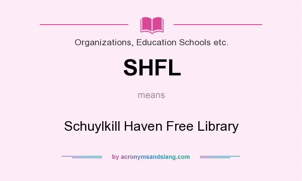 What does SHFL mean? It stands for Schuylkill Haven Free Library