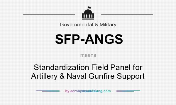 What does SFP-ANGS mean? It stands for Standardization Field Panel for Artillery & Naval Gunfire Support