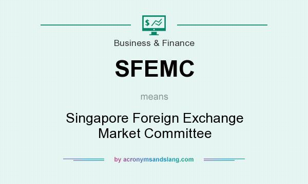 What does SFEMC mean? It stands for Singapore Foreign Exchange Market Committee
