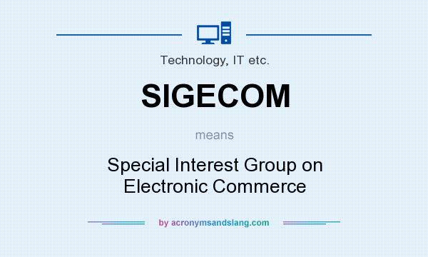 What does SIGECOM mean? It stands for Special Interest Group on Electronic Commerce