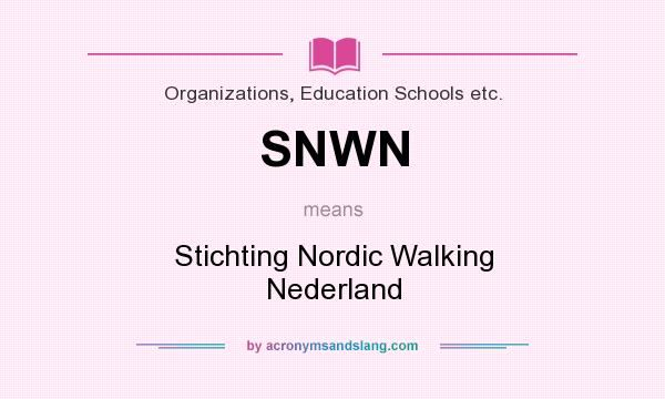 What does SNWN mean? It stands for Stichting Nordic Walking Nederland