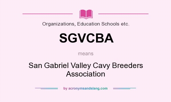 What does SGVCBA mean? It stands for San Gabriel Valley Cavy Breeders Association