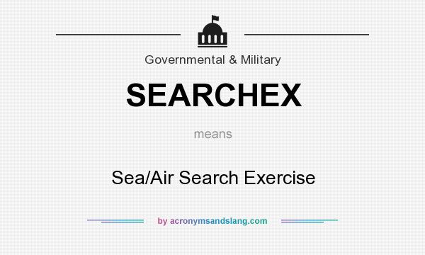 What does SEARCHEX mean? It stands for Sea/Air Search Exercise