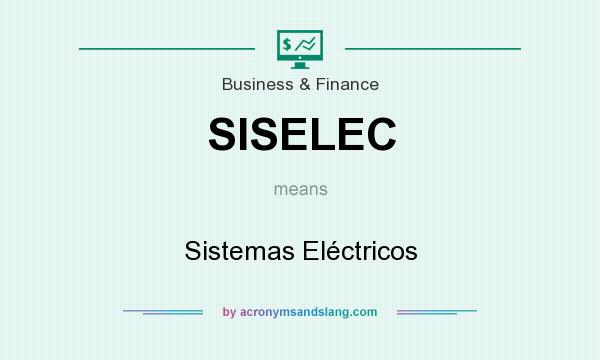What does SISELEC mean? It stands for Sistemas Eléctricos