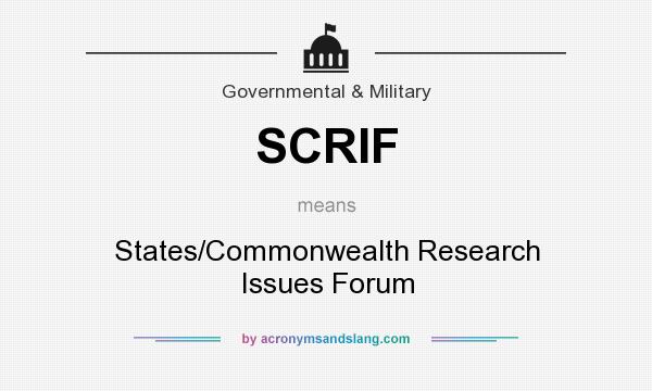 What does SCRIF mean? It stands for States/Commonwealth Research Issues Forum