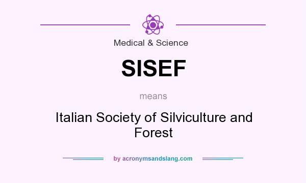 What does SISEF mean? It stands for Italian Society of Silviculture and Forest