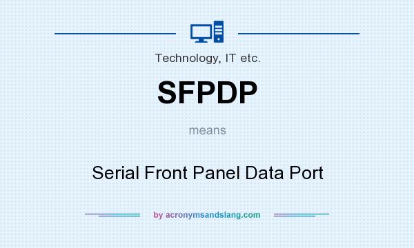 What does SFPDP mean? It stands for Serial Front Panel Data Port