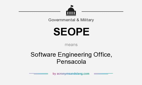 What does SEOPE mean? It stands for Software Engineering Office, Pensacola