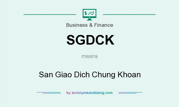 What does SGDCK mean? It stands for San Giao Dich Chung Khoan