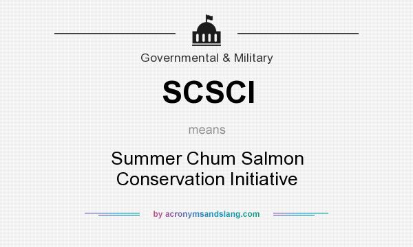 What does SCSCI mean? It stands for Summer Chum Salmon Conservation Initiative