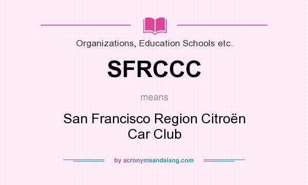 What does SFRCCC mean? It stands for San Francisco Region Citroën Car Club