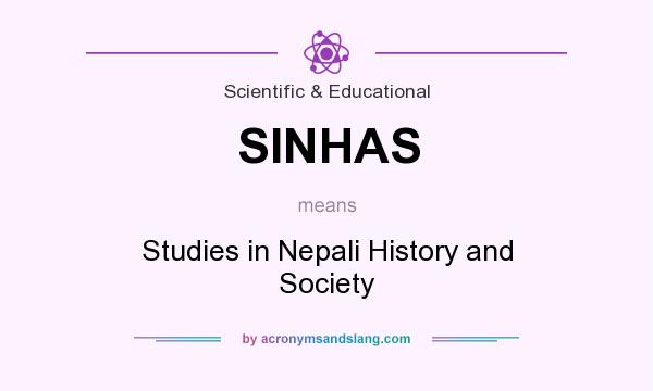What does SINHAS mean? It stands for Studies in Nepali History and Society
