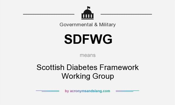 What does SDFWG mean? It stands for Scottish Diabetes Framework Working Group