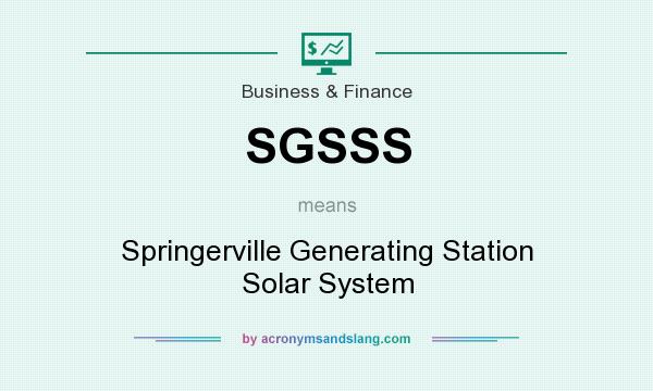 What does SGSSS mean? It stands for Springerville Generating Station Solar System