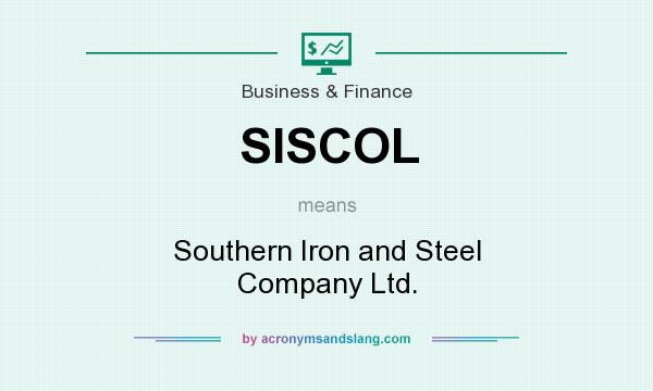 What does SISCOL mean? It stands for Southern Iron and Steel Company Ltd.