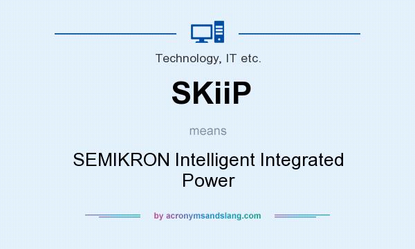 What does SKiiP mean? It stands for SEMIKRON Intelligent Integrated Power