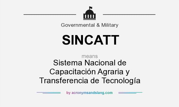 What does SINCATT mean? It stands for Sistema Nacional de Capacitación Agraria y Transferencia de Tecnología