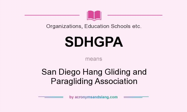 What does SDHGPA mean? It stands for San Diego Hang Gliding and Paragliding Association