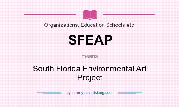 What does SFEAP mean? It stands for South Florida Environmental Art Project