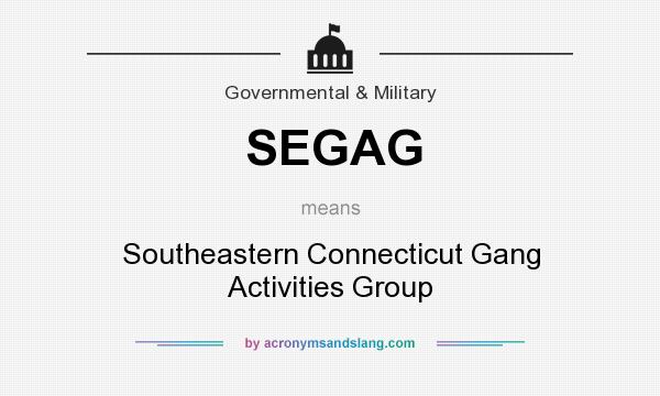 What does SEGAG mean? It stands for Southeastern Connecticut Gang Activities Group