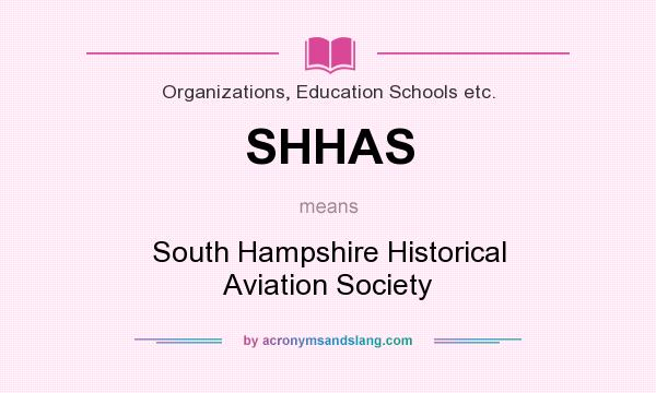 What does SHHAS mean? It stands for South Hampshire Historical Aviation Society