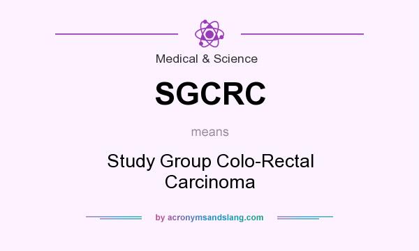 What does SGCRC mean? It stands for Study Group Colo-Rectal Carcinoma