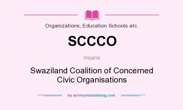 What does SCCCO mean? It stands for Swaziland Coalition of Concerned Civic Organisations