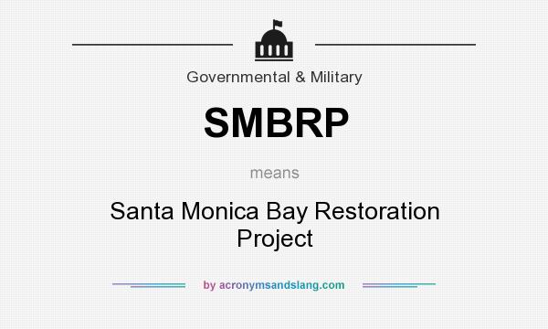 What does SMBRP mean? It stands for Santa Monica Bay Restoration Project