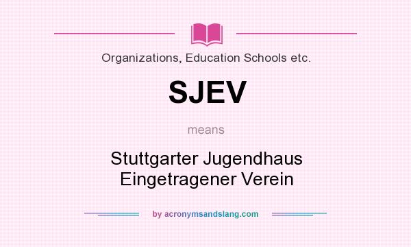 What does SJEV mean? It stands for Stuttgarter Jugendhaus Eingetragener Verein