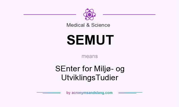 What does SEMUT mean? It stands for SEnter for Miljø- og UtviklingsTudier