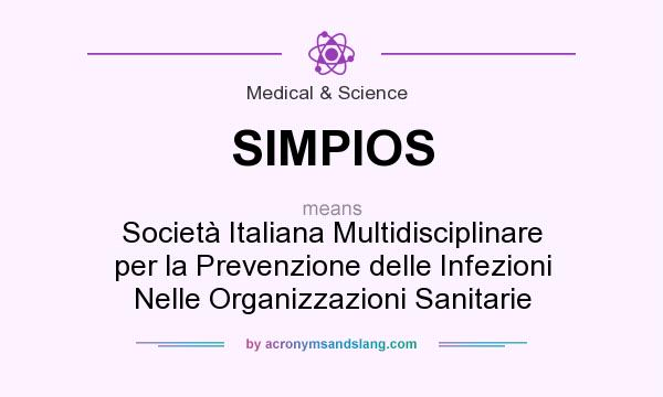 What does SIMPIOS mean? It stands for Società Italiana Multidisciplinare per la Prevenzione delle Infezioni Nelle Organizzazioni Sanitarie