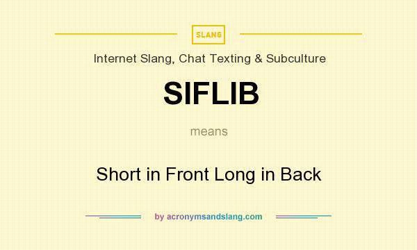 What does SIFLIB mean? It stands for Short in Front Long in Back
