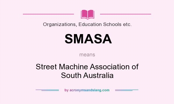 What does SMASA mean? It stands for Street Machine Association of South Australia