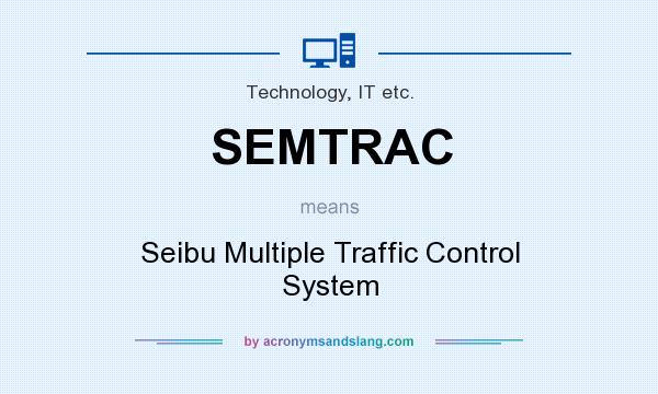 What does SEMTRAC mean? It stands for Seibu Multiple Traffic Control System