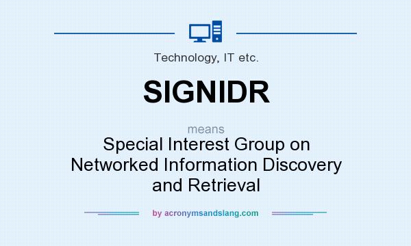 What does SIGNIDR mean? It stands for Special Interest Group on Networked Information Discovery and Retrieval
