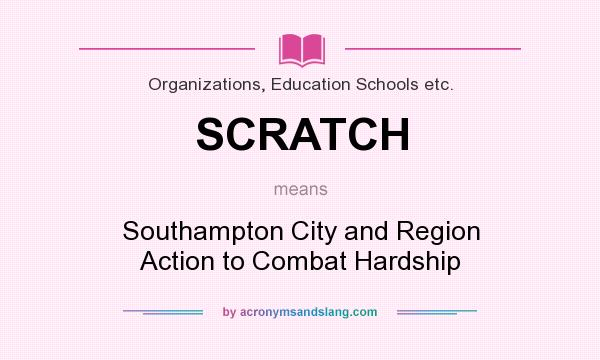 What does SCRATCH mean? It stands for Southampton City and Region Action to Combat Hardship