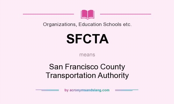 What does SFCTA mean? It stands for San Francisco County Transportation Authority