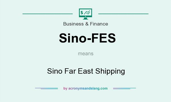 What does Sino-FES mean? It stands for Sino Far East Shipping