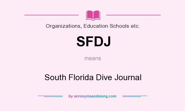 What does SFDJ mean? It stands for South Florida Dive Journal