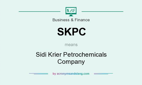 What does SKPC mean? It stands for Sidi Krier Petrochemicals Company