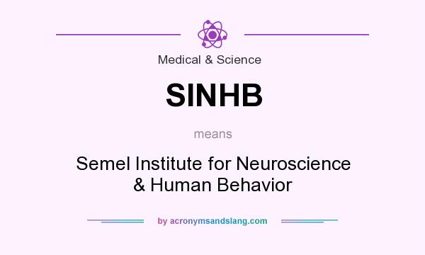 What does SINHB mean? It stands for Semel Institute for Neuroscience & Human Behavior
