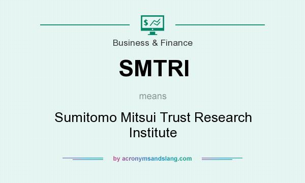 What does SMTRI mean? It stands for Sumitomo Mitsui Trust Research Institute