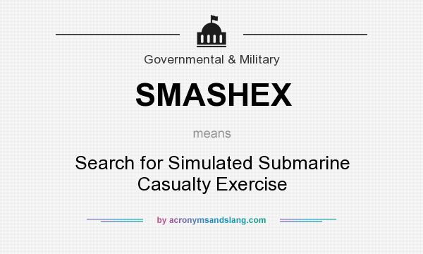 What does SMASHEX mean? It stands for Search for Simulated Submarine Casualty Exercise