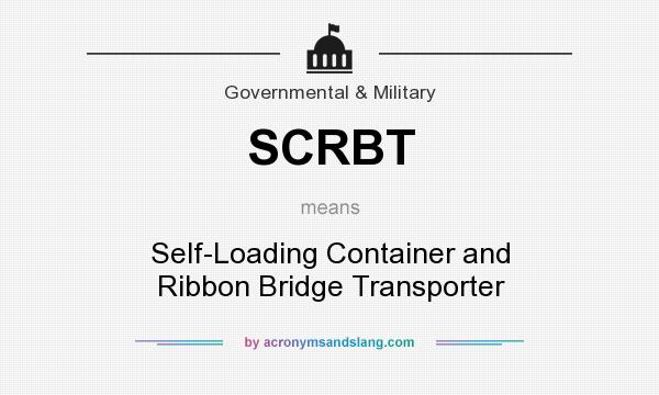 What does SCRBT mean? It stands for Self-Loading Container and Ribbon Bridge Transporter