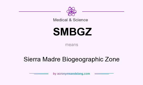 What does SMBGZ mean? It stands for Sierra Madre Biogeographic Zone