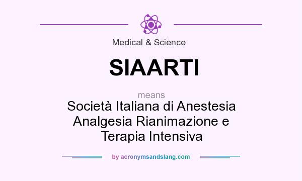 What does SIAARTI mean? It stands for Società Italiana di Anestesia Analgesia Rianimazione e Terapia Intensiva